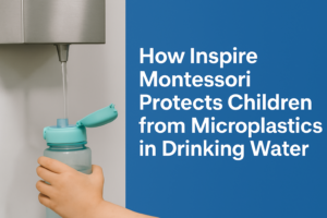 Markham Daycare Microplastic Safe Inspire Montessori